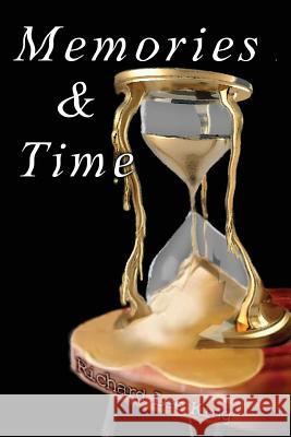 Memories & Time Richard Lee King 9781977770745 Createspace Independent Publishing Platform - książka