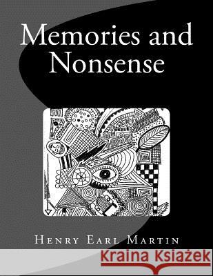 Memories and Nonsense Henry Earl Martin 9781722380069 Createspace Independent Publishing Platform - książka