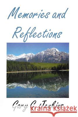 Memories and Reflections Gary G. Jenkins 9781522748045 Createspace Independent Publishing Platform - książka