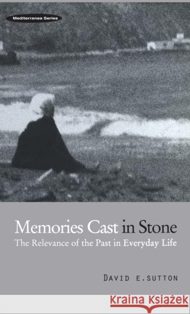 Memories Cast in Stone: The Relevance of the Past in Everyday Life Sutton, David E. 9781859739433  - książka