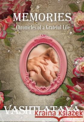 Memories: Chronicles of a Grateful Life Vashti Ataya 9781631296772 Xulon Press - książka