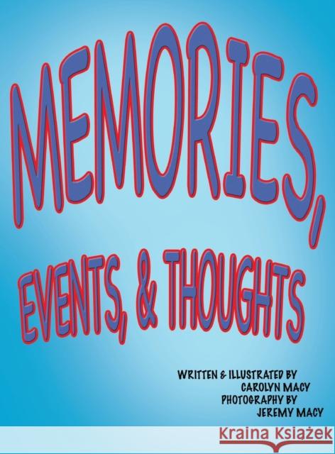 Memories, Events, & Thoughts Carolyn Macy Jeremy Macy 9781732860438 Carolyn Macy - książka