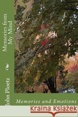 Memories from My Mind MR John Ploetz 9781502351326 Createspace - książka