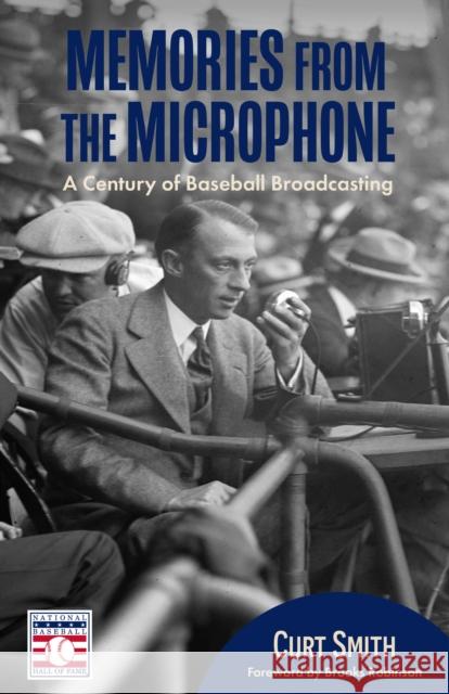Memories from the Microphone: A Century of Baseball Broadcasting Smith, Curt 9781642506754 National Baseball Hall of Fame Books - książka