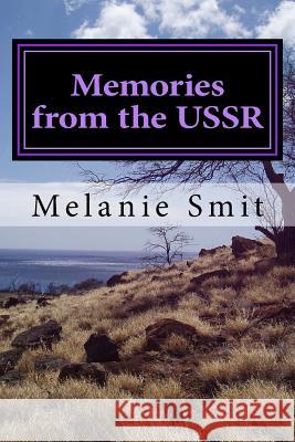 Memories from the USSR Melanie Smit 9781493679522 Createspace - książka