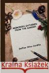 Memories Gathered From The Garden Delfina Silva-Cardillo 9781435710825 Lulu.com