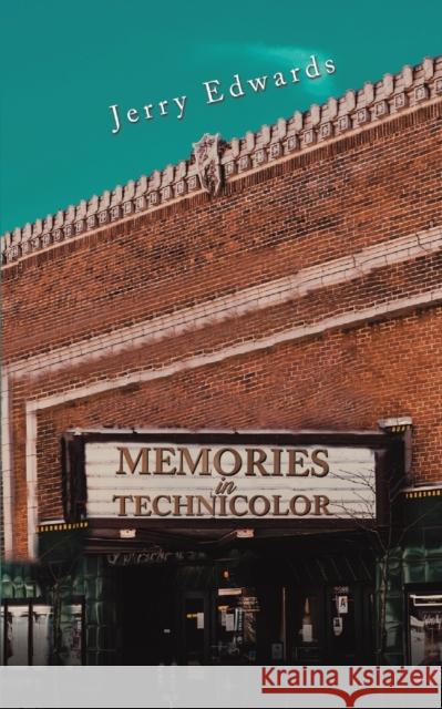 Memories in Technicolor Jerry Edwards 9781685627775 Austin Macauley Publishers LLC - książka