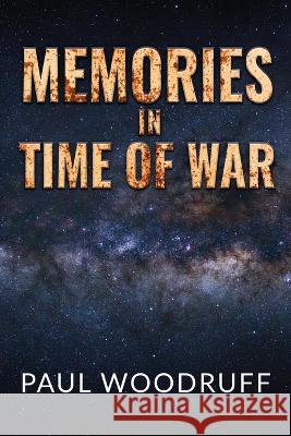 Memories in Time of War Paul Woodruff   9798392679911 Independently Published - książka