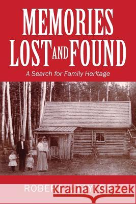 Memories Lost and Found: A Search for Family Heritage Robert J. Taylor 9781977208705 Outskirts Press - książka