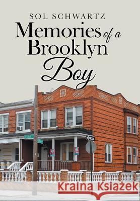 Memories of a Brooklyn Boy Sol Schwartz 9781984510136 Xlibris Us - książka