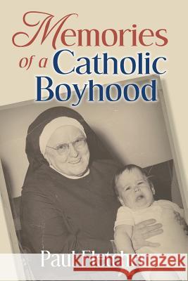 Memories of a Catholic Boyhood: Fall River Paul Fletcher 9781492210238 Createspace - książka