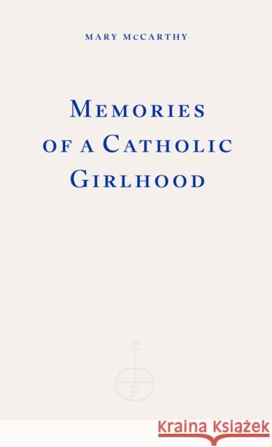 Memories of a Catholic Girlhood Mary McCarthy 9781804271650 Fitzcarraldo Editions - książka