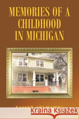 Memories of a Childhood in Michigan Nasser Abuhamda 9781665536295 Authorhouse - książka