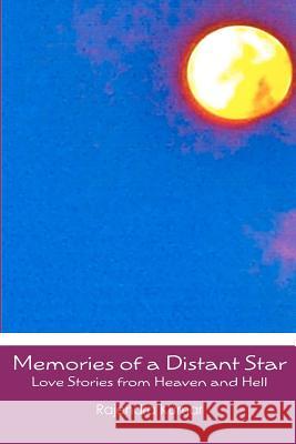 Memories of a Distant Star: Love Stories from Heaven and Hell Rajendra Kumar 9781479313433 Createspace - książka