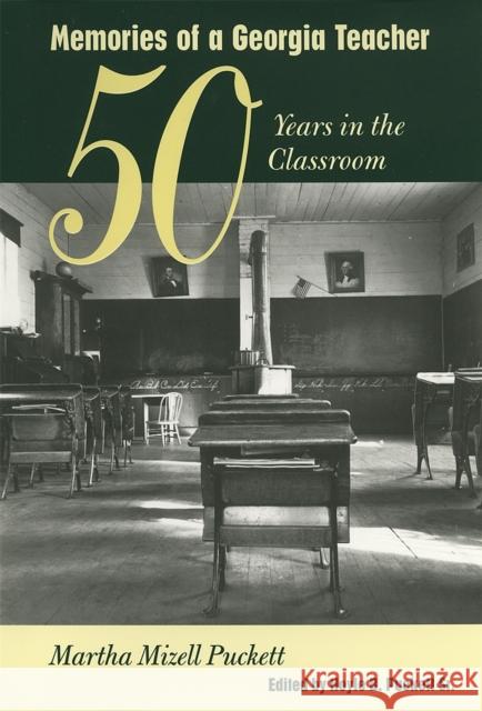 Memories of a Georgia Teacher: Fifty Years in the Classroom Puckett, Hoyle B. 9780820322599 University of Georgia Press - książka