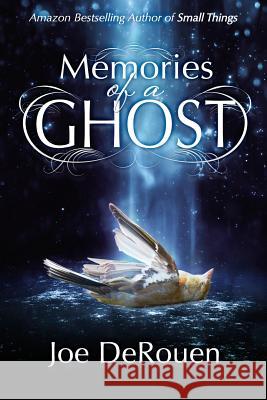 Memories of a Ghost Joe Derouen 9780692388860 Small Things Press - książka
