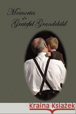 Memories of a Grateful Grandchild Dr Richard E. Blackwell 9781441546661 Xlibris Corporation - książka