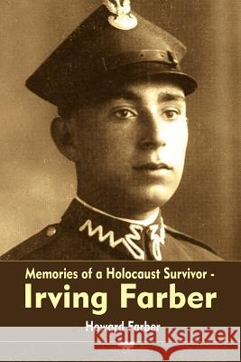 Memories of a Holocaust Survivor - Irving Farber Howard Farber 9781410771940 Authorhouse - książka