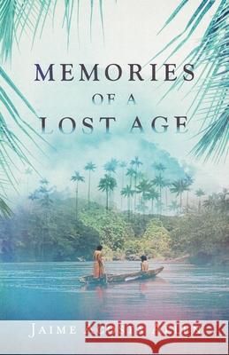 Memories of a Lost Age Jaime Acost Mariana Cassidy 9781915036025 Whitefox Publishing - książka