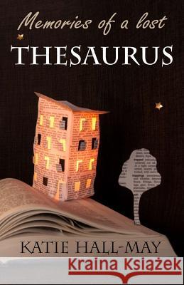 Memories of a Lost Thesaurus Katie Hall-May Claire Rutter 9781981263202 Createspace Independent Publishing Platform - książka