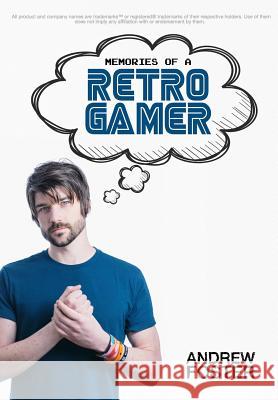 Memories Of A Retro Gamer Andrew Foster, M.a 9781367643970 Blurb - książka