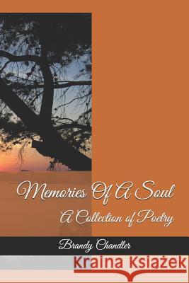 Memories of a Soul: A Collection of Poetry Brandy N. Chandler 9781723886454 Independently Published - książka