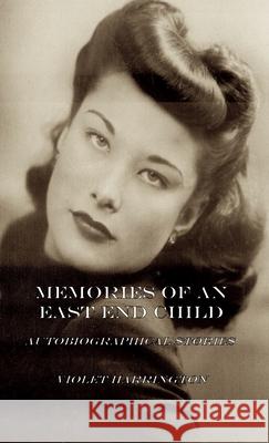 Memories of an East End Child: Autobiographical Stories Violet Harrington 9783910667105 Texianer Verlag - książka