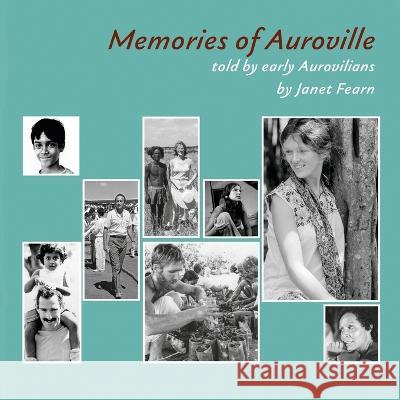 Memories of Auroville: Told by early Aurovilians Janet Fearn 9789395460088 Prisma - książka