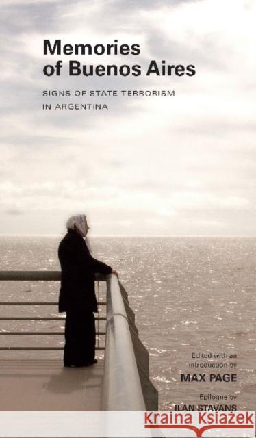Memories of Buenos Aires: Signs of State Terrorism in Argentina Memoria Abierta 9781625340108 University of Massachusetts Press - książka
