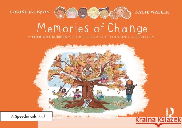 Memories of Change: A Thought Bubbles Picture Book about Thinking Differently Louise Jackson Katie Waller 9781032135908 Routledge - książka