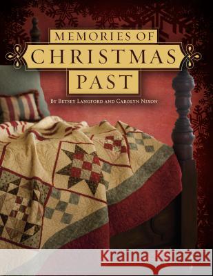 Memories of Christmas Past Betsey Langford Carolyn Nixon 9781611690385 Kansas City Star Quilts - książka