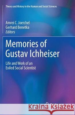 Memories of Gustav Ichheiser: Life and Work of an Exiled Social Scientist Joerchel, Amrei C. 9783030102166 Springer - książka