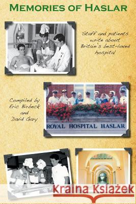 Memories of Haslar: Staff and patients write about Britain's best-loved hospital Eric Birbeck David Gary 9781911105466 Chaplin Books - książka