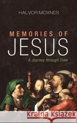 Memories of Jesus Halvor Moxnes 9781532684753 Cascade Books - książka