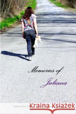 Memories of Juliana Brianna Swopes Samantha Salazar 9781300992691 Lulu.com - książka