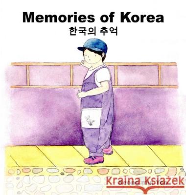 Memories of Korea 한국의 추억: Bilingual Korean-English Children's Book Seong Min Yoo 9781738332038 Beaver Can Press - książka