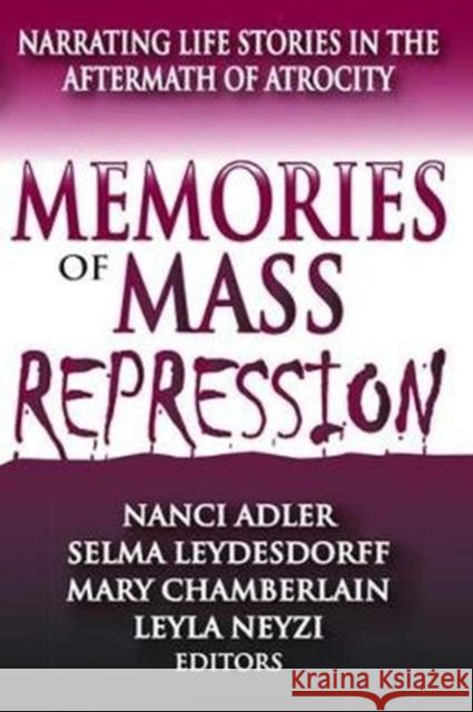 Memories of Mass Repression: Narrating Life Stories in the Aftermath of Atrocity Selma Leydesdorff 9781138527881 Routledge - książka
