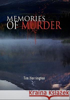 Memories of Murder Tim Harrington 9781453585405 Xlibris Corporation - książka