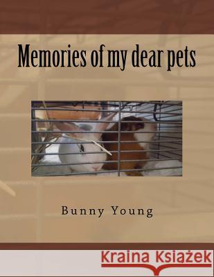 Memories of my dear pets Young, Bunny 9781546578994 Createspace Independent Publishing Platform - książka