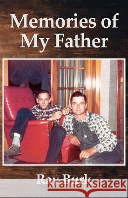 Memories of My Father Ray Burk   9781631322020 Advanced Publishing LLC - książka