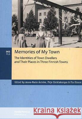 Memories of My Town Anna-Maria, Åström 9789517464338 SUOMALAISEN KIRJALLISUUDEN SEURA - książka