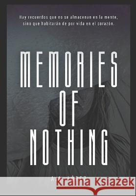 Memories of nothing Jose Paoli A A Lopez  9798656741170 Independently Published - książka