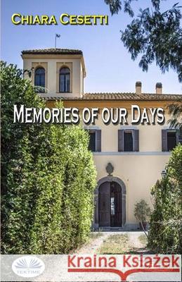 Memories Of Our Days Chiara Cesetti, Emanuela Paganucci 9788835418740 Tektime - książka