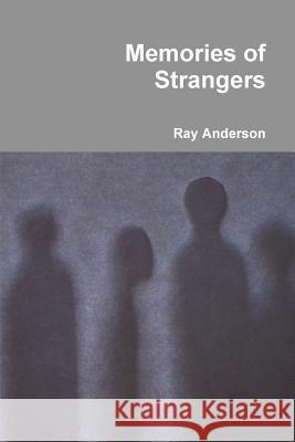 Memories of Strangers Ray Anderson 9781304680570 Lulu.com - książka