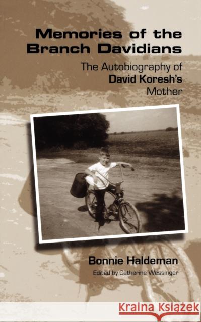 Memories of the Branch Davidians: The Autobiography of David Koresh's Mother Haldeman, Bonnie 9781932792980 Baylor University Press - książka