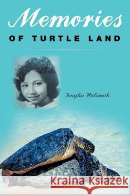Memories of Turtle Land Tengku Halimah 9781482890136 Authorsolutions (Partridge Singapore) - książka