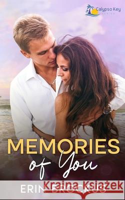 Memories of You: A Small Town Second Chance Romance Erin Brockus 9781957003368 Green Sage Press - książka