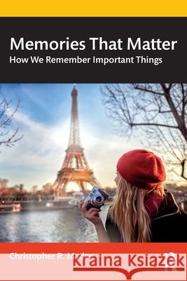 Memories That Matter Christopher R. Madan 9780367144401 Taylor & Francis Ltd - książka