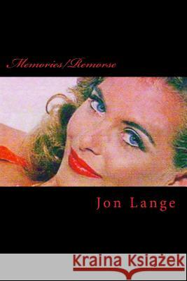 Memories/Remorse: Confessions of a Serial Killer from the Grave Jon Lange 9781499790801 Createspace - książka
