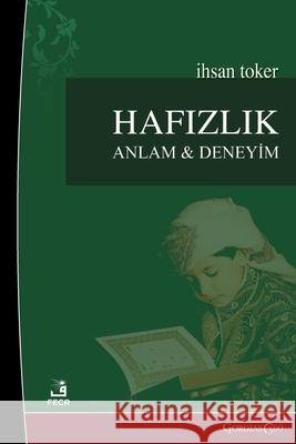 Memorization: Meaning and Experience İhsan Toker 9781463249519 Fcr - książka